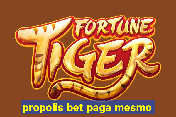 propolis bet paga mesmo